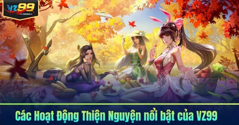 Hoạt Động Thiện Nguyện - VZ99 Vì Cộng Đồng Hoạt Động Thiện Nguyện - VZ99 Vì Cộng Đồng
