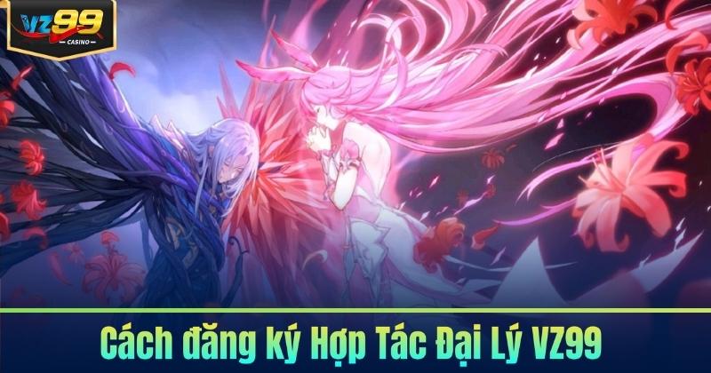 Hợp Tác Đại Lý VZ99 - Kiếm Thu Nhập Bền Vững