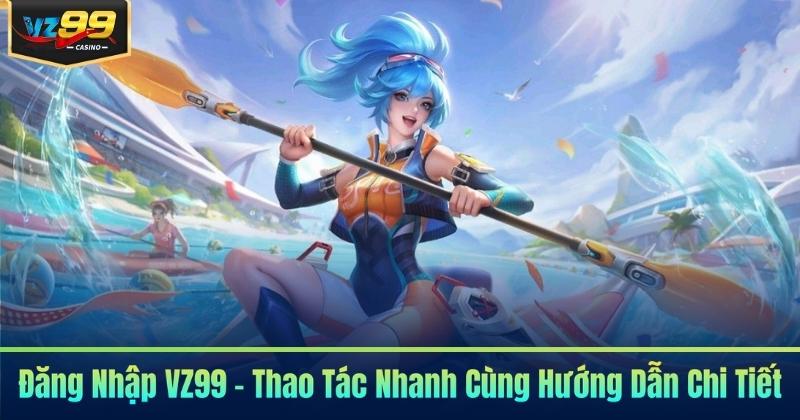 HƯỚNG DẪN VZ99 HƯỚNG DẪN VZ99