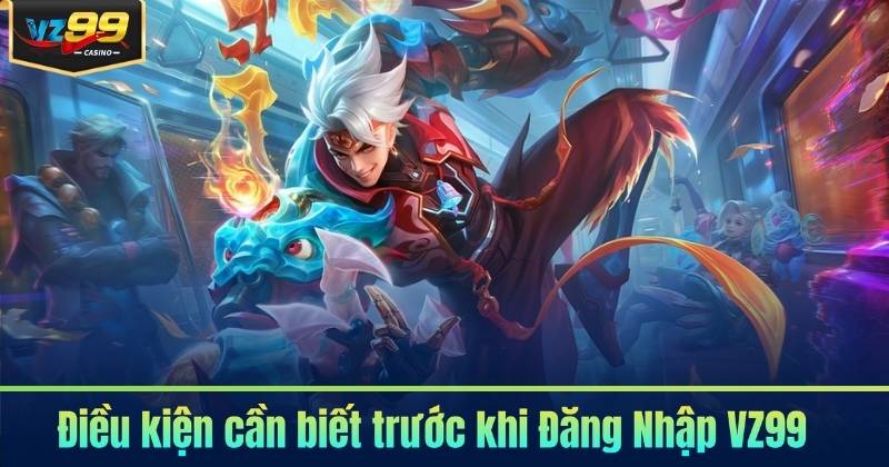 Đăng Nhập VZ99 - Thao Tác Nhanh Cùng Hướng Dẫn Chi Tiết