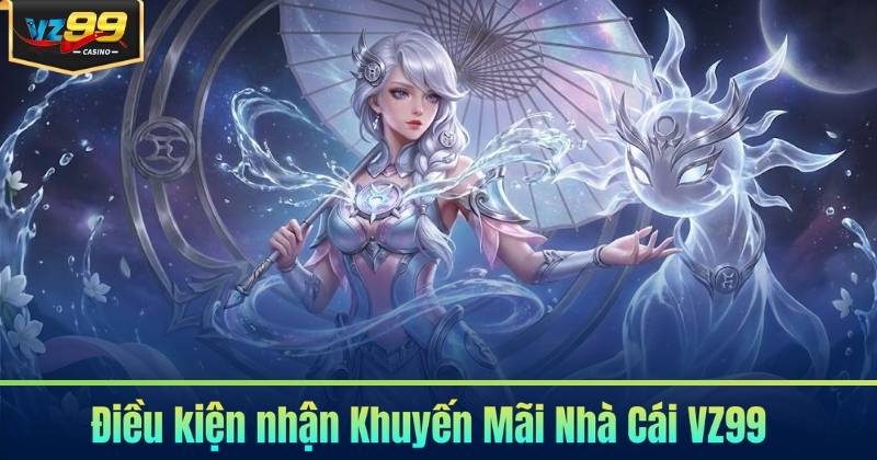 Khuyến Mãi Nhà Cái VZ99 - Nhận Thưởng Cực Nhanh