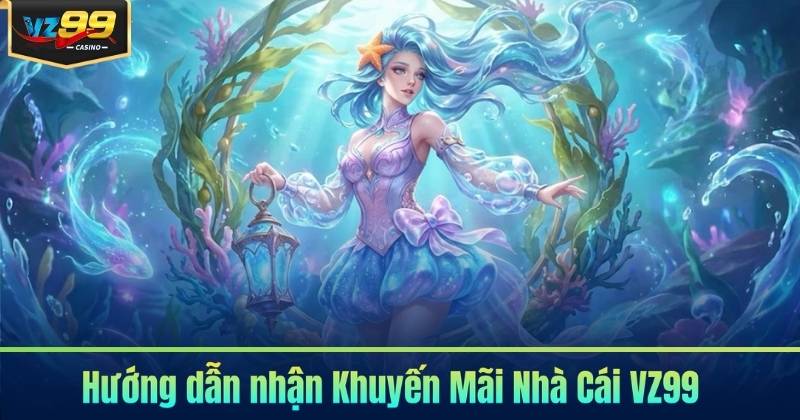 Khuyến Mãi Nhà Cái VZ99 - Nhận Thưởng Cực Nhanh