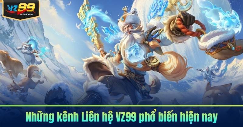 Liên Hệ VZ99 – Kết Nối Nhanh Chóng, hỗ Trợ Tận Tâm