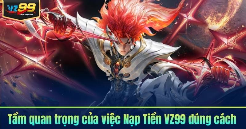 Nạp Tiền VZ99 - Các Phương Thức Nạp Thưởng Phổ Biến 2026 Nạp Tiền VZ99 - Các Phương Thức Nạp Thưởng Phổ Biến 2026