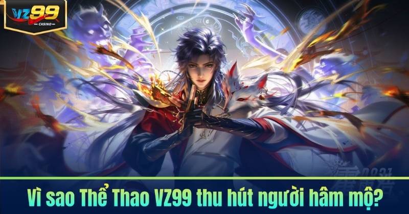 Thể Thao VZ99 - Sảnh Cá Cược Sôi Động Cho Đam Mê