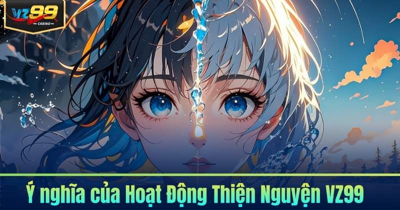 Hoạt Động Thiện Nguyện - VZ99 Vì Cộng Đồng Hoạt Động Thiện Nguyện - VZ99 Vì Cộng Đồng