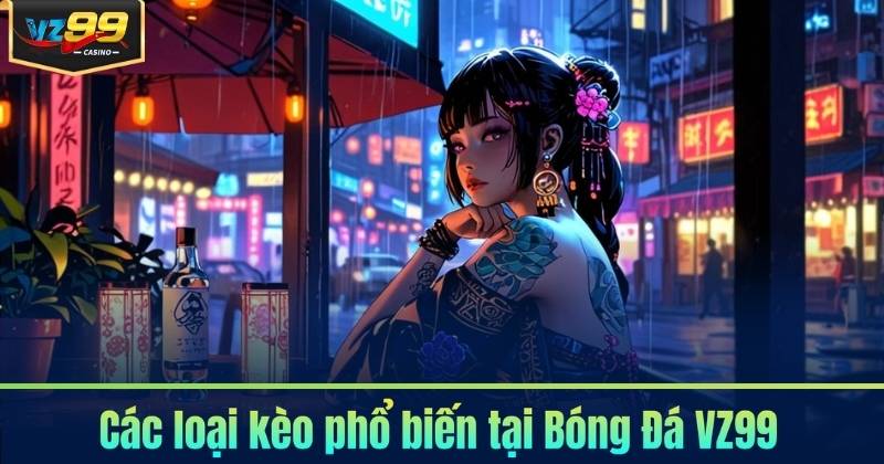 Bóng Đá VZ99 - Sảnh Cá Cược Hấp Dẫn Cho Bet Thủ