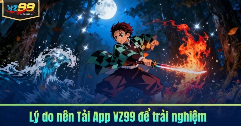 Tải App VZ99 - Tối Ưu Thao Tác Trên Thiết Bị Cá Nhân Tải App VZ99 - Tối Ưu Thao Tác Trên Thiết Bị Cá Nhân